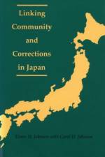 Linking Community and Corrections in Japan af Elmer H Johnson