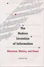 The Modern Invention of Information af Ronald E Day