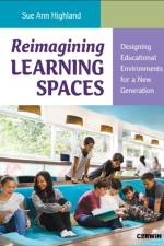 Reimagining Learning Spaces af Sue Ann Highland