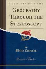 Geography Through the Stereoscope (Classic Reprint) af Philip Emerson
