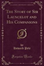 The Story of Sir Launcelot and His Companions (Classic Reprint) af Howard Pyle