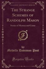 The Strange Schemes of Randolph Mason af Melville Davisson Post