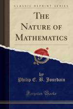The Nature of Mathematics (Classic Reprint) af Philip E. B. Jourdain