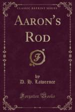 Aaron's Rod (Classic Reprint) af D. H. Lawrence