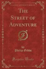 The Street of Adventure (Classic Reprint) af Philip Gibbs