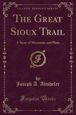 The Great Sioux Trail af Joseph A. Altsheler