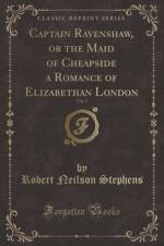 Captain Ravenshaw, or the Maid of Cheapside a Romance of Elizabethan London, Vol. 2 (Classic Reprint) af Robert Neilson Stephens