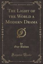 The Light of the World a Modern Drama (Classic Reprint) af Guy Bolton