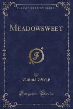 Meadowsweet (Classic Reprint) af Emma Orczy