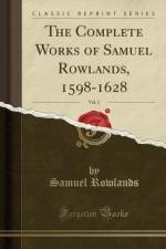 The Complete Works of Samuel Rowlands, 1598-1628, Vol. 2 (Classic Reprint) af Samuel Rowlands