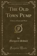 The Old Town Pump af Margaret Sidney