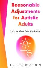 Reasonable Adjustments for Autistic Adults af Luke Beardon