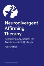Neurodivergent Affirming Therapy af Amy Peters