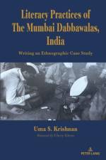 Literacy Practices of The Mumbai Dabbawalas, India af Uma Krishnan