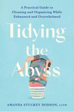 Tidying the Abyss af Amanda Dodson