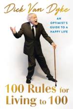 100 Rules for Living to 100 af Dick Van Dyke