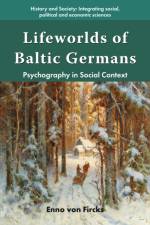 Lifeworlds of Baltic Germans af Enno von (Sigmund Freud University Fircks