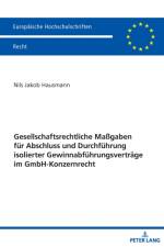 Gesellschaftsrechtliche Magaben fuer Abschluss und Durchfuehrung isolierter Gewinnabfuehrungsvertraege im GmbH-Konzernrecht af Hausmann Nils Hausmann