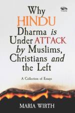 Why Hindu Dharma is Under Attack by Muslims, Christians and the Left af Maria Wirth