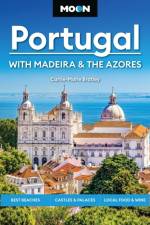 Moon Portugal: With Madeira & the Azores (Fourth Edition) af Carrie-Marie Bratley