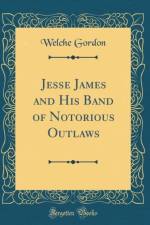 Jesse James and His Band of Notorious Outlaws (Classic Reprint) af Welche Gordon