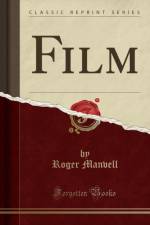Film (Classic Reprint) af Roger Manvell