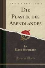 Die Plastik des Abendlandes (Classic Reprint) af Hans Stegmann