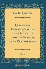 Discursos Parlamentarios Y Politicos de Emilio Castelar En La Restauracion, Vol. 2 (Classic Reprint) af Emilio Castelar