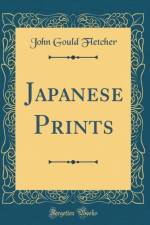Japanese Prints (Classic Reprint) af John Gould Fletcher
