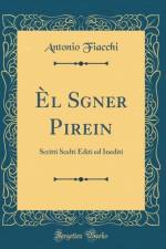 El Sgner Pirein: Scritti Scelti Editi ed Inediti (Classic Reprint) af Antonio Fiacchi