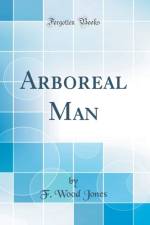 Arboreal Man (Classic Reprint) af F. Wood Jones