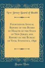 Fourteenth Annual Report of the Board of Health of the State of New Jersey, and Report of the Bureau of Vital Statistics, 1890 (Classic Reprint) af New Jersey Board of Health