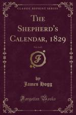 The Shepherd's Calendar, 1829, Vol. 2 of 2 (Classic Reprint) af James Hogg
