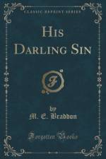His Darling Sin (Classic Reprint) af M. E. Braddon
