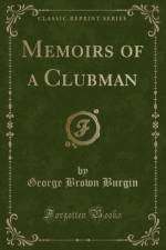 Memoirs of a Clubman (Classic Reprint) af George Brown Burgin