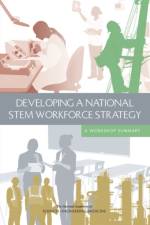 Developing a National STEM Workforce Strategy: A Workshop Summary af National Academies Of Sciences Engineeri