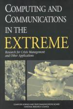 Computing and Communications in the Extreme: Research for Crisis Management and Other Applications af National Research Council