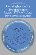 Promising Practices for Strengthening the Regional Stem Workforce Development Ecosystem af National Academies Of Sciences Engineeri