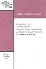 Competition in the Electric Industry: Emerging Issues, Opportunities, and Risks for Facility Operators af National Research Council