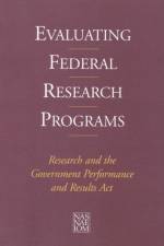Evaluating Federal Research Programs af Engineering and Public Policy Committee on Science