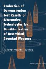 Evaluation of Demonstration Test Results of Alternative Technologies for Demilitarization of Assembled Chemical Weapons: A Supplemental Review af National Research Council