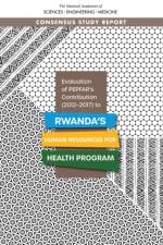 Evaluation of Pepfar's Contribution (2012-2017) to Rwanda's Human Resources for Health Program af National Academies Of Sciences Engineeri