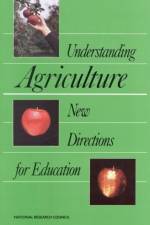 Understanding Agriculture: New Directions for Education af National Research Council