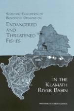 Scientific Evaluation of Biological Opinions on Endangered and Threatened Fishes in the Klamath River Basin: Interim Report af National Research Council