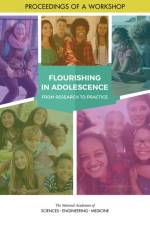 Flourishing in Adolescence: A Virtual Workshop: Proceedings of a Workshop af National Academies Of Sciences Engineeri