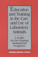 Education and Training in the Care and Use of Laboratory Animals af Commission on Life Sciences