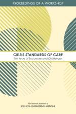 Crisis Standards of Care: Ten Years of Successes and Challenges: Proceedings of a Workshop af National Academies Of Sciences Engineeri