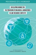 Developing Norms for the Provision of Biological Laboratories in Low-Resource Contexts: Proceedings of a Workshop af National Academies Of Sciences Engineeri