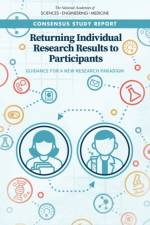 Returning Individual Research Results to Participants: Guidance for a New Research Paradigm af National Academies Of Sciences Engineeri