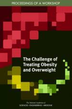The Challenge of Treating Obesity and Overweight: Proceedings of a Workshop af National Academies Of Sciences Engineeri